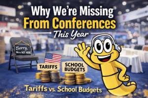 A cartoon worm wearing headphones waves in front of empty conference chairs. Signs on chairs read Sorry, Were Not Here.” Stacks of coins label “Tariffs” and “School Budgets.” Text: “Why We’re Missing From Conferences This Year.”.