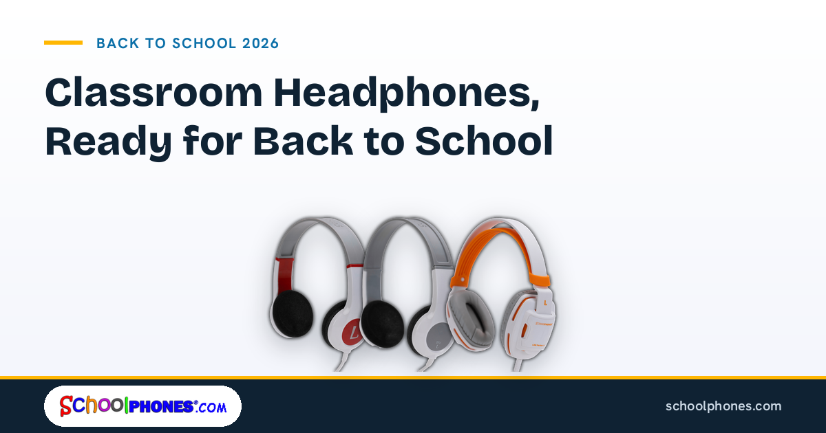 SchoolPHONES® is Ready for Back-to-School 2026: A Practical Guide to Classroom Headphones