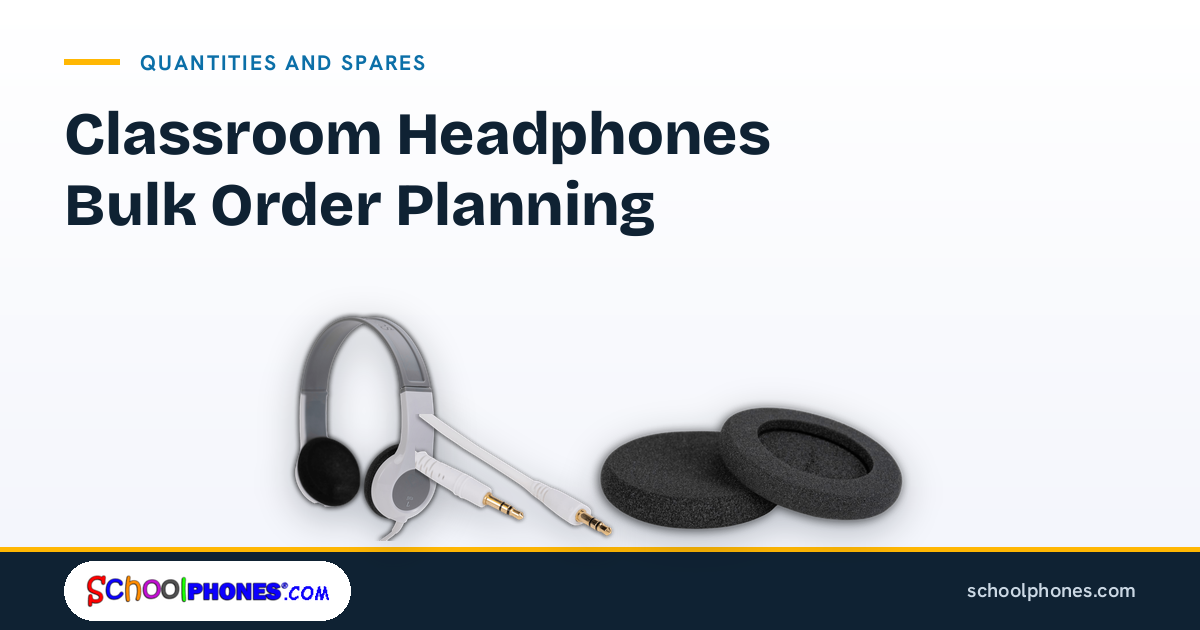 Classroom Headphones Bulk Orders: How to Plan Quantities, Spares, and Reorders